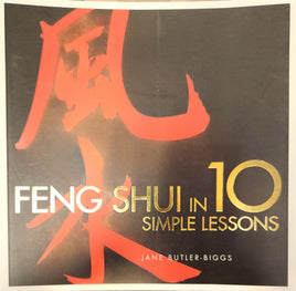 Feng Shui in 10 Simple Lessons