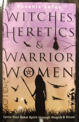 Witches Heretics and Warrior Women