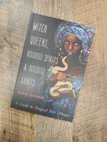 Witch Queens, Voodoo Spirits and Hoodoo Saints