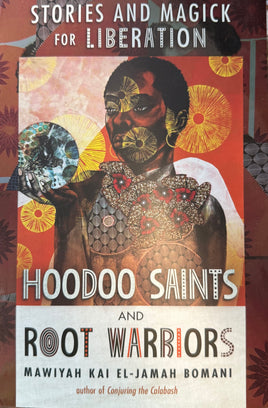 Hoodoo Saints & Root Warriors