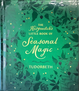 The Hedgewitch’s Little Book of Seasonal Magic
