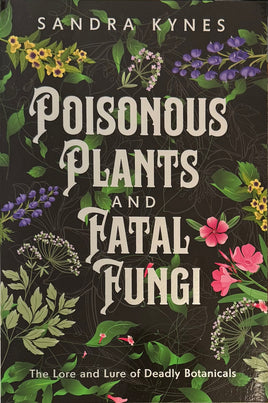 Poisonous Plants and Fatal Fungi