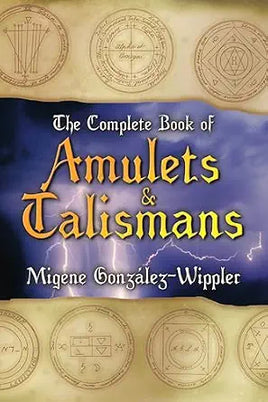 The Complete Book Of Amulets & Talismans
