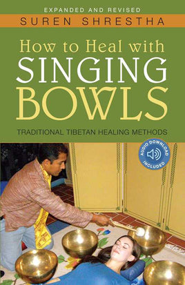 How to Heal with Singing Bowls by Suren Shrestha