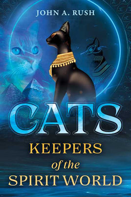 Cats ~ Keepers of the Spirit World