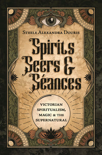 Spirits, Seers, & Seances