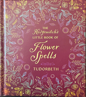 The Hedgewitch’s Little Book of Flower Spells