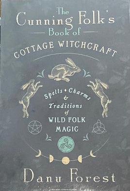 The Cunning Folk's Book of Cottage Witchcraft