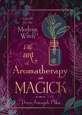 The art of Aromatherapy in Magick
