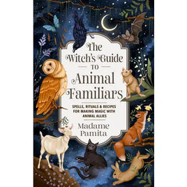 The Witch's Guide to Animal Familiars