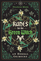 Runes for the Green Witch by Nicolette Miele