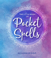 Little Book of Pocket Spells by Akasha Moon